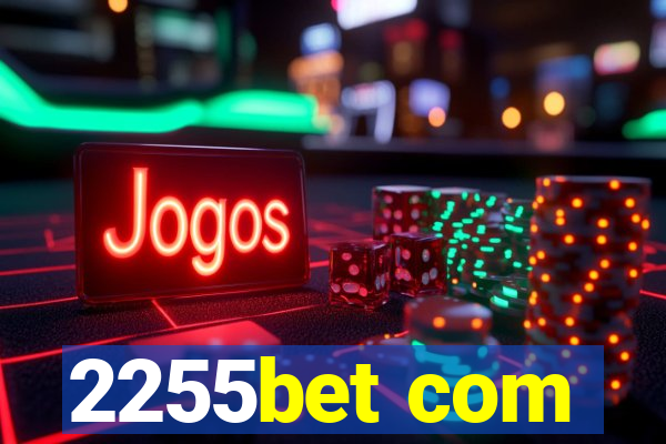 2255bet com